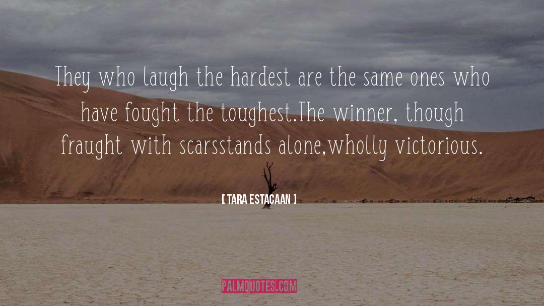 Winner Stands Alone quotes by Tara Estacaan