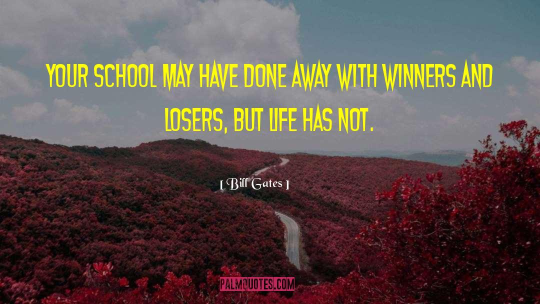 Winners And Losers quotes by Bill Gates
