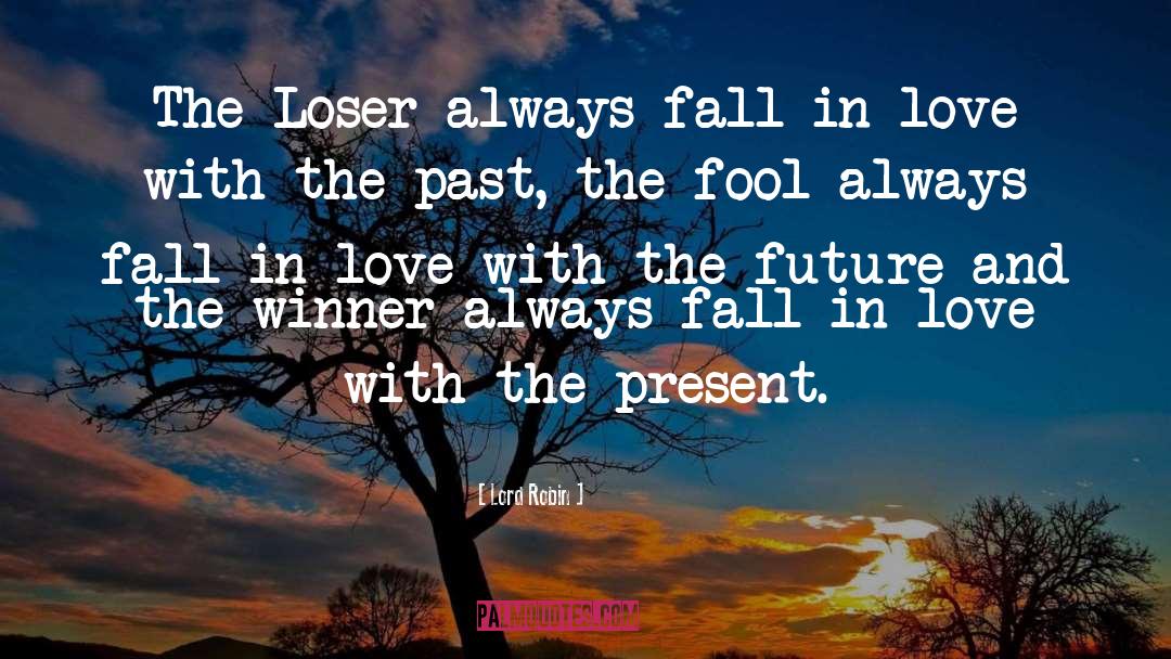 Winners And Losers quotes by Lord Robin