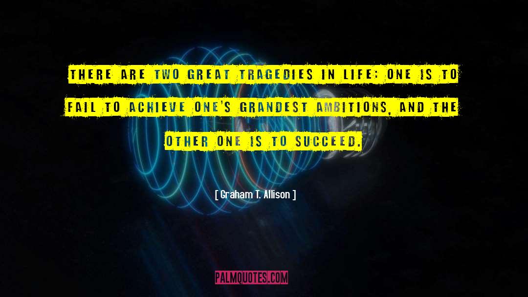 Winners In Life quotes by Graham T. Allison