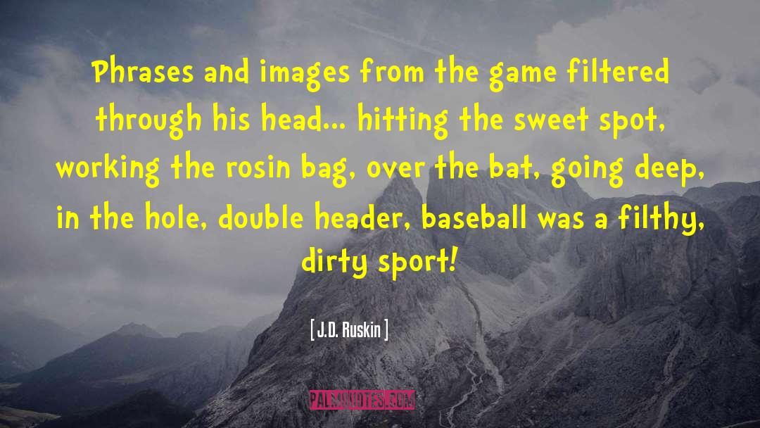 Winning A Baseball Game quotes by J.D. Ruskin