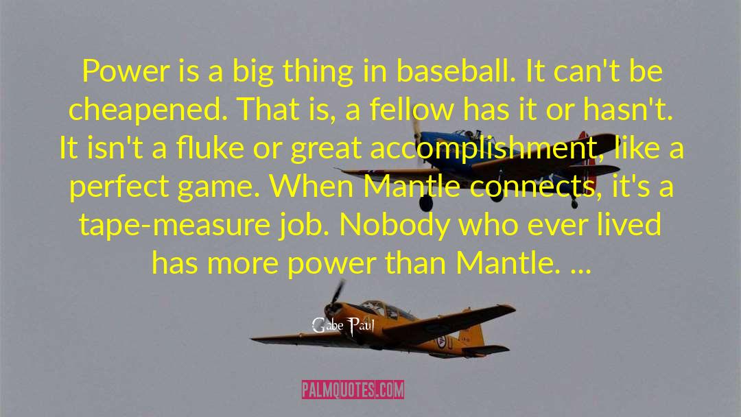 Winning A Baseball Game quotes by Gabe Paul