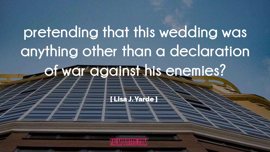 Winning Against Enemies quotes by Lisa J. Yarde