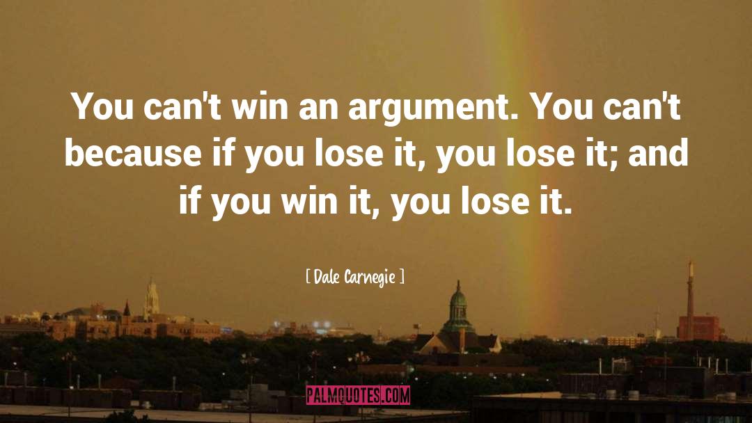 Winning An Argument quotes by Dale Carnegie