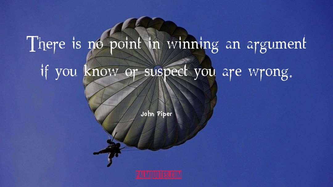 Winning An Argument quotes by John Piper