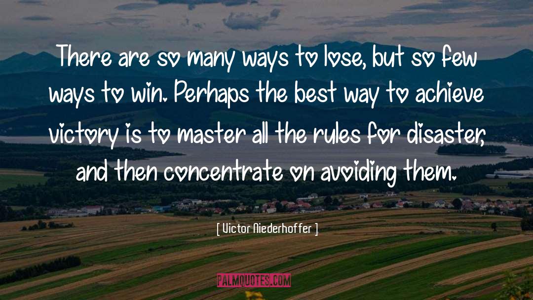 Winning And Loosing quotes by Victor Niederhoffer
