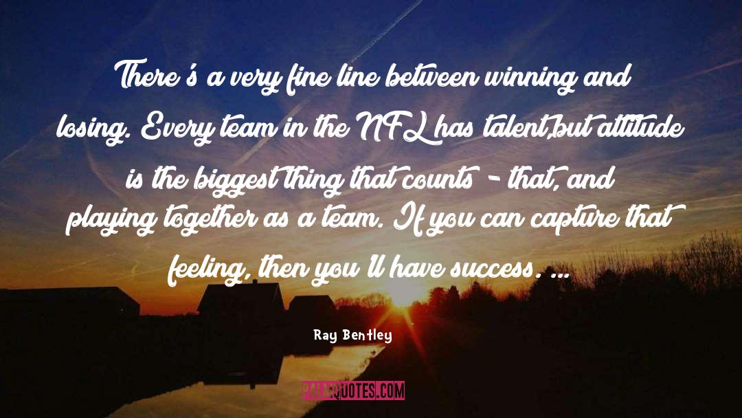 Winning And Losing quotes by Ray Bentley