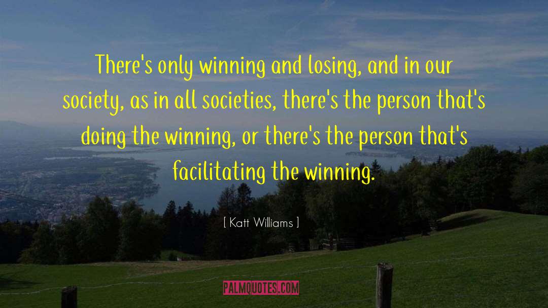 Winning And Losing quotes by Katt Williams