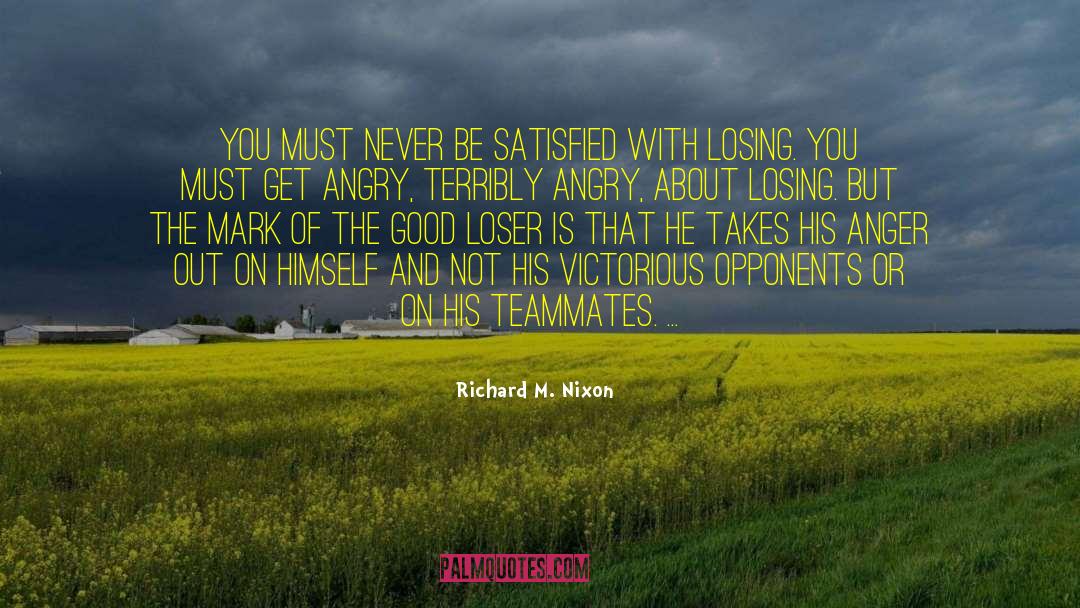 Winning And Losing quotes by Richard M. Nixon