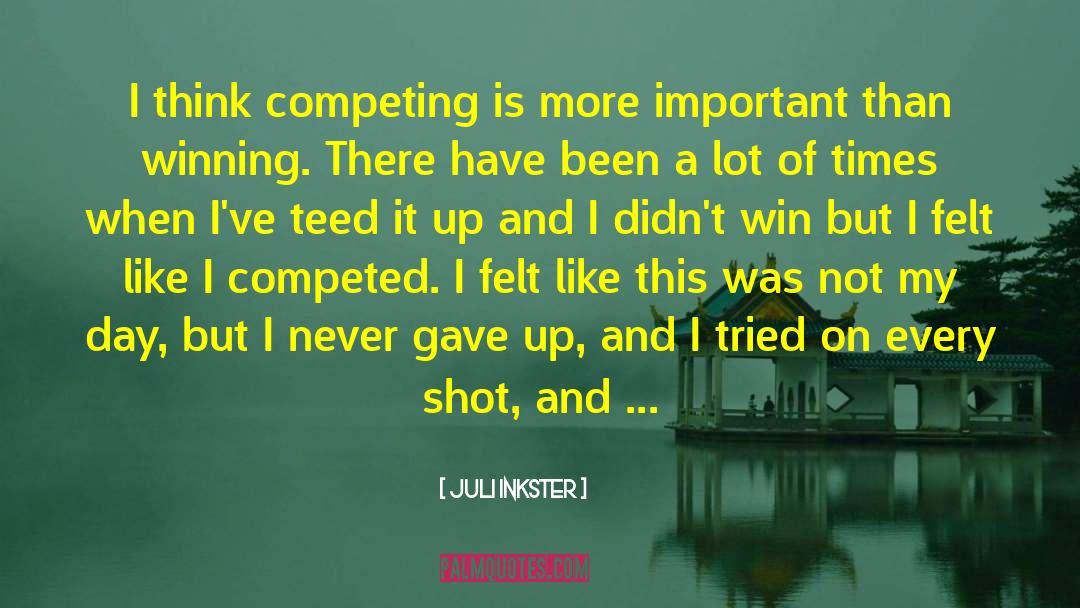 Winning Awards quotes by Juli Inkster