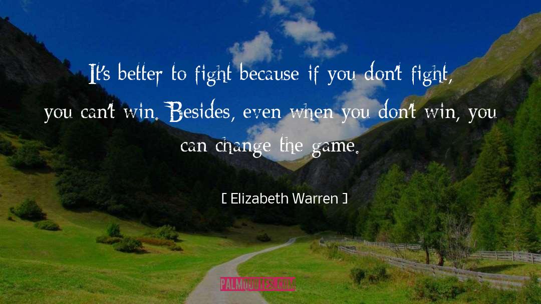 Winning Games quotes by Elizabeth Warren