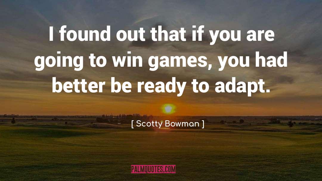 Winning Games quotes by Scotty Bowman