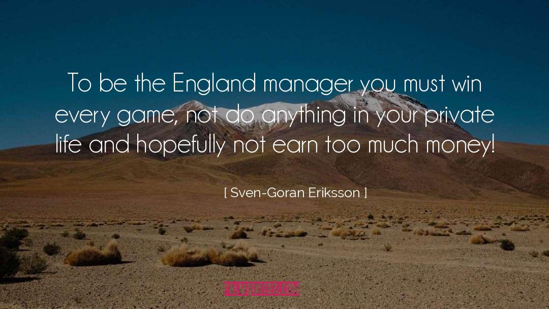 Winning Games quotes by Sven-Goran Eriksson