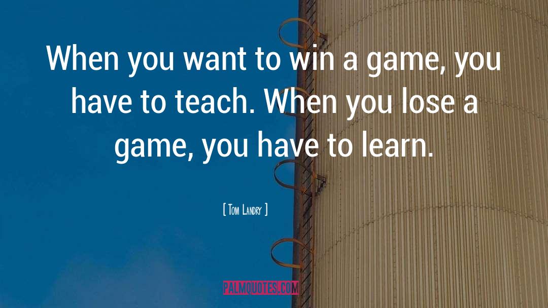 Winning Games quotes by Tom Landry