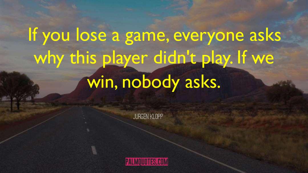 Winning Games quotes by Jurgen Klopp