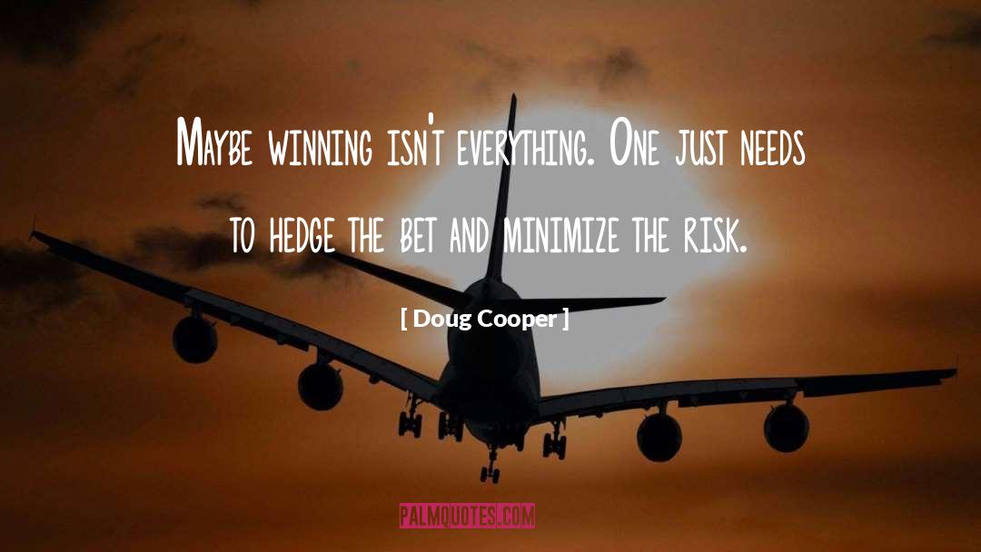 Winning Isnt Everything quotes by Doug Cooper