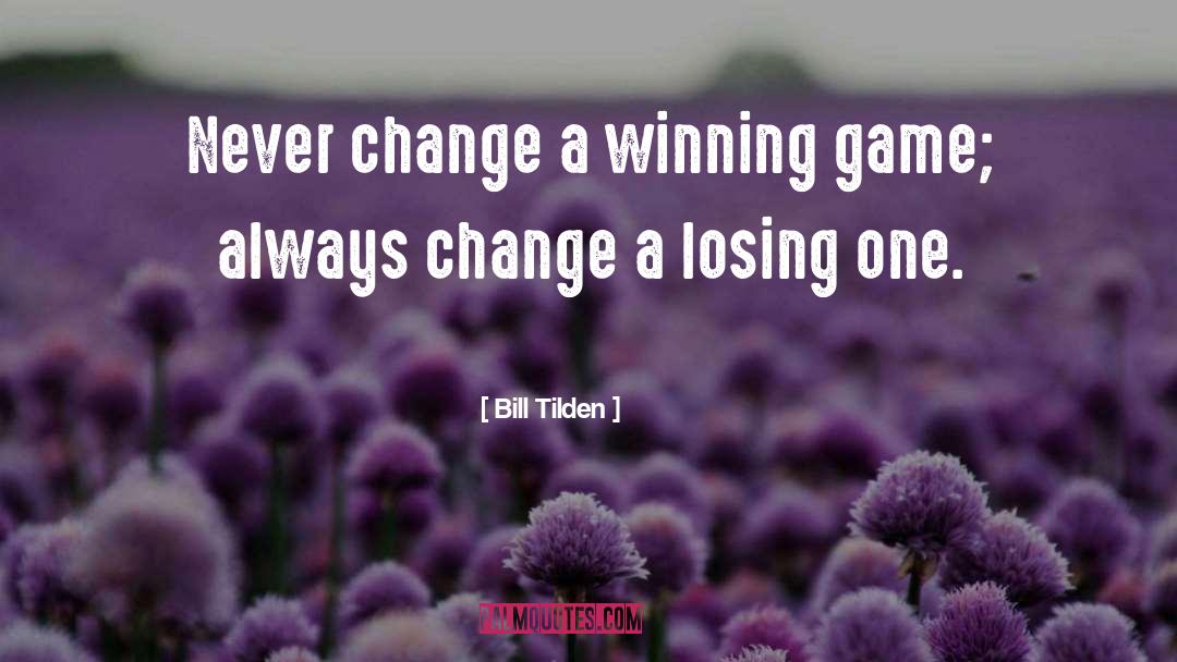 Winning Losing quotes by Bill Tilden