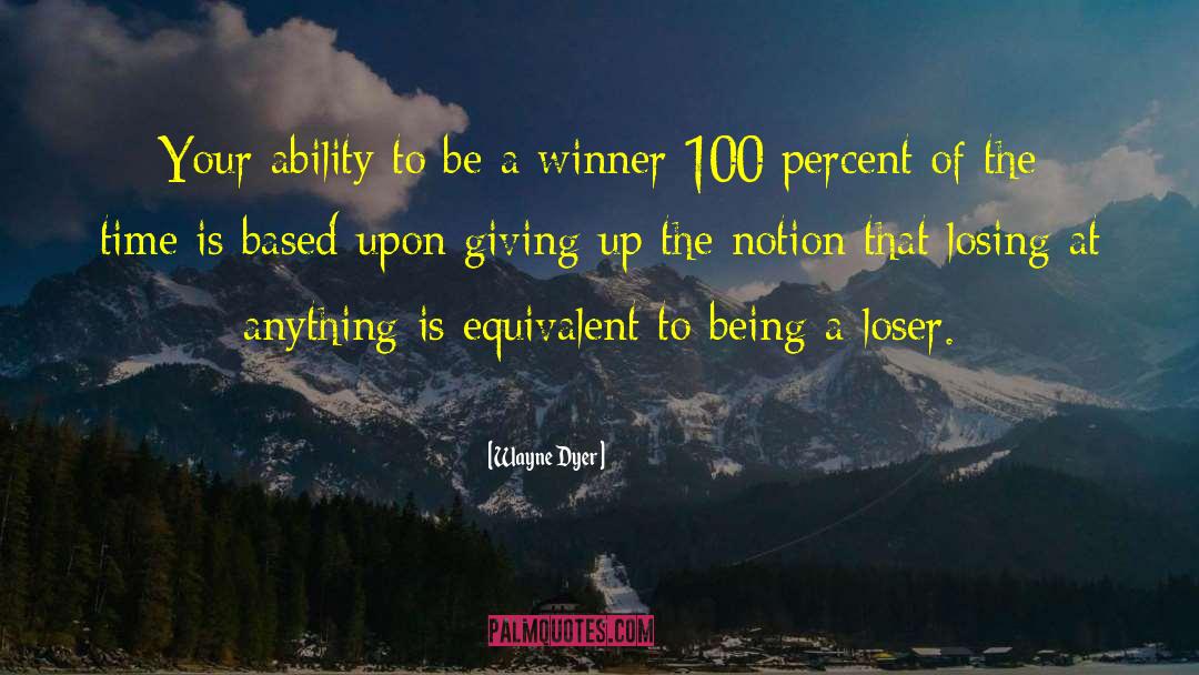 Winning Losing quotes by Wayne Dyer