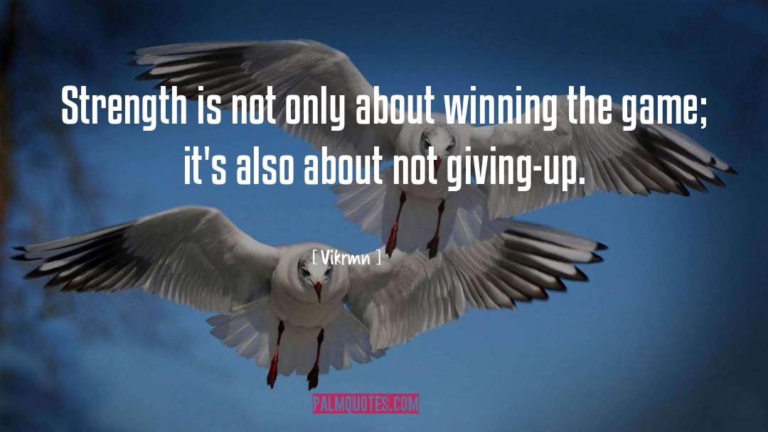 Winning Losing quotes by Vikrmn