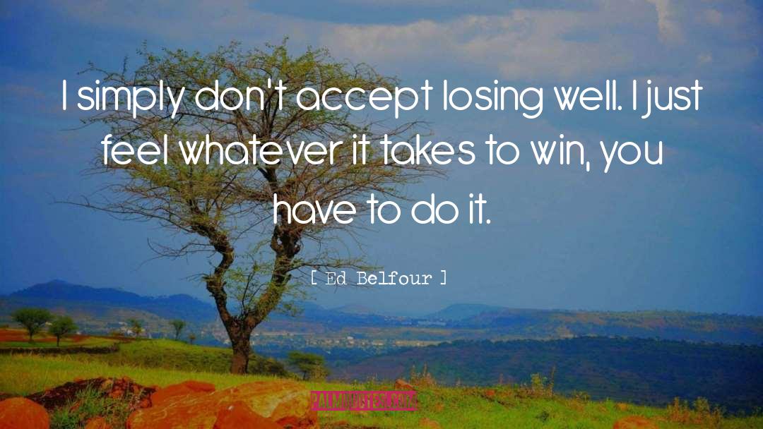 Winning Losing quotes by Ed Belfour