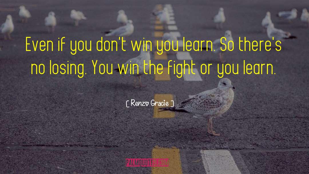 Winning Losing quotes by Renzo Gracie