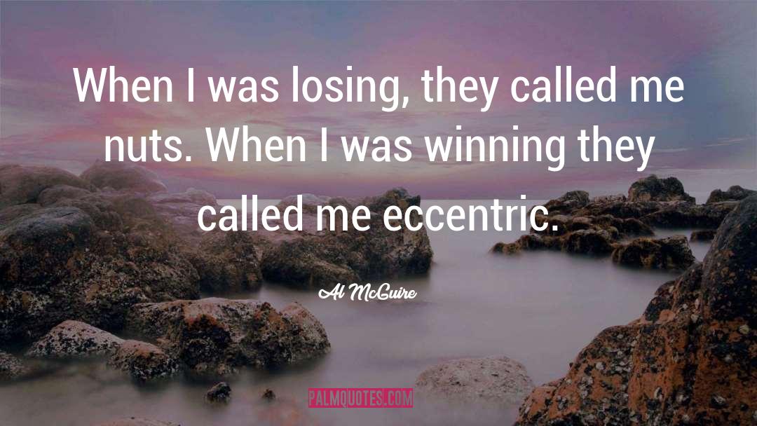 Winning Losing quotes by Al McGuire