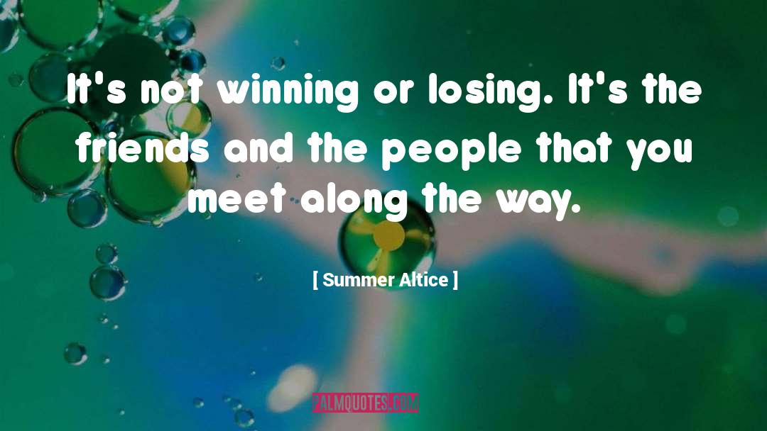 Winning Or Losing quotes by Summer Altice