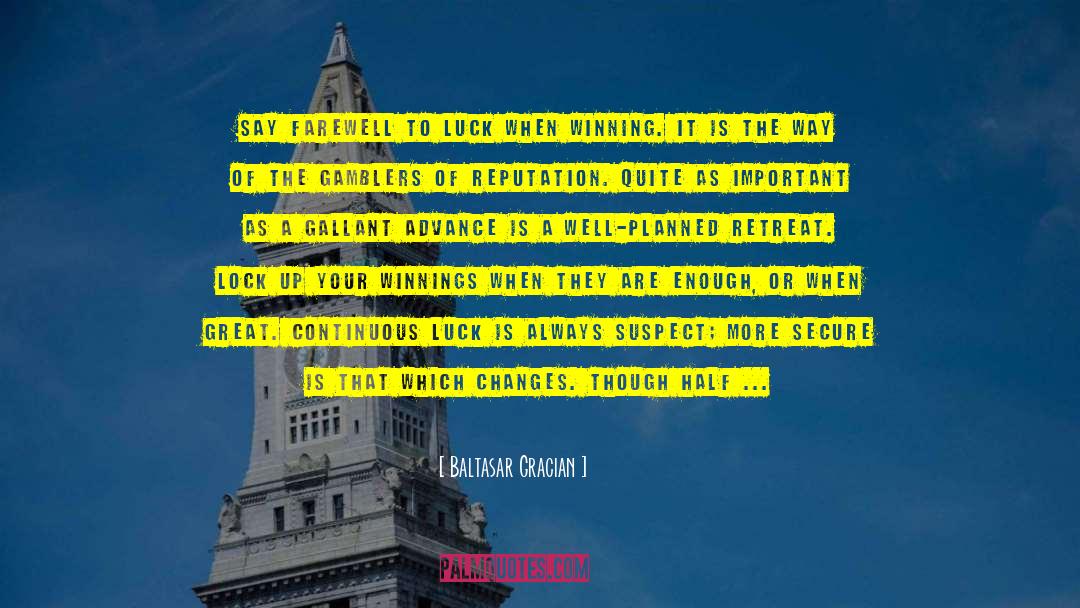 Winning Or Losing quotes by Baltasar Gracian