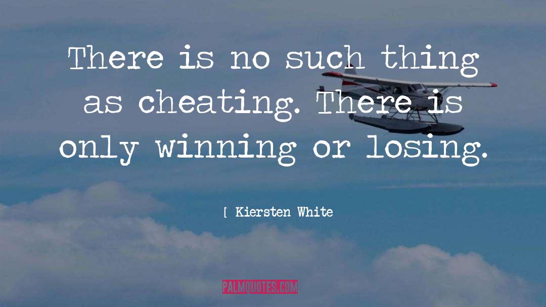 Winning Or Losing quotes by Kiersten White