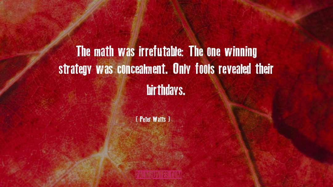 Winning Strategy quotes by Peter Watts