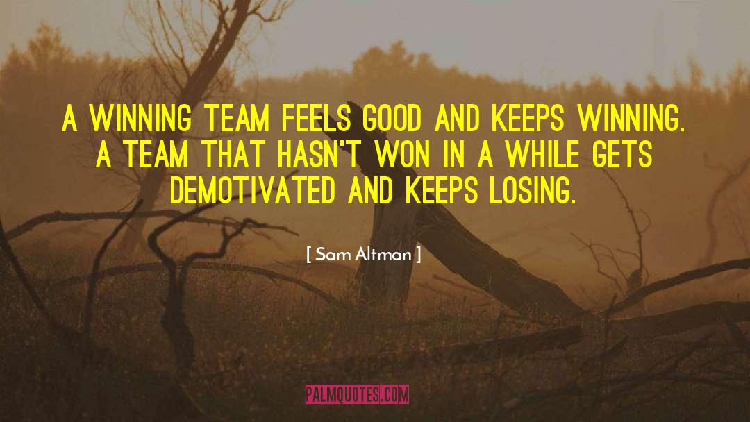 Winning Team quotes by Sam Altman
