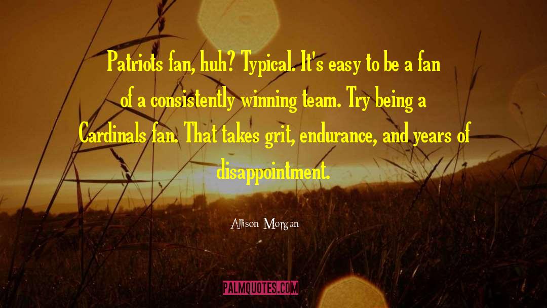 Winning Team quotes by Allison Morgan