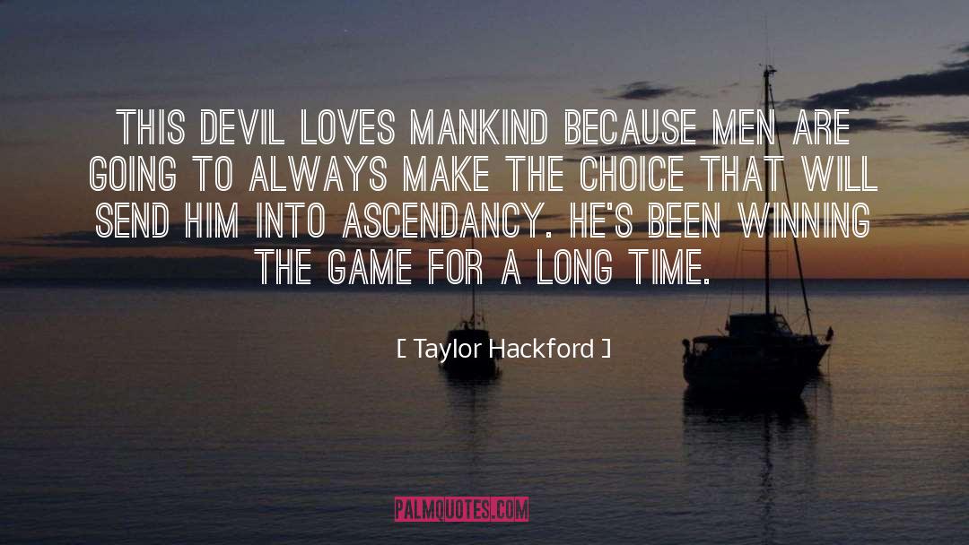 Winning The Game quotes by Taylor Hackford