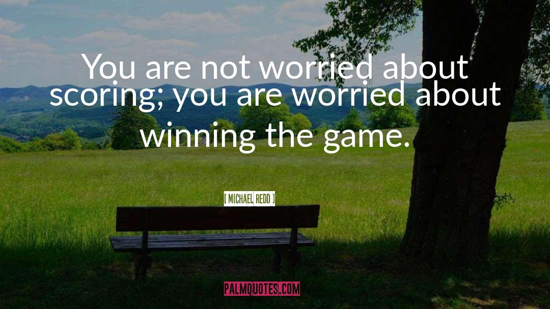 Winning The Game quotes by Michael Redd