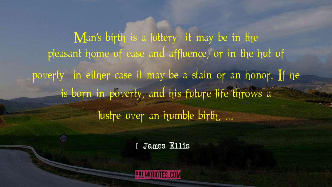 Winning The Lottery quotes by James Ellis