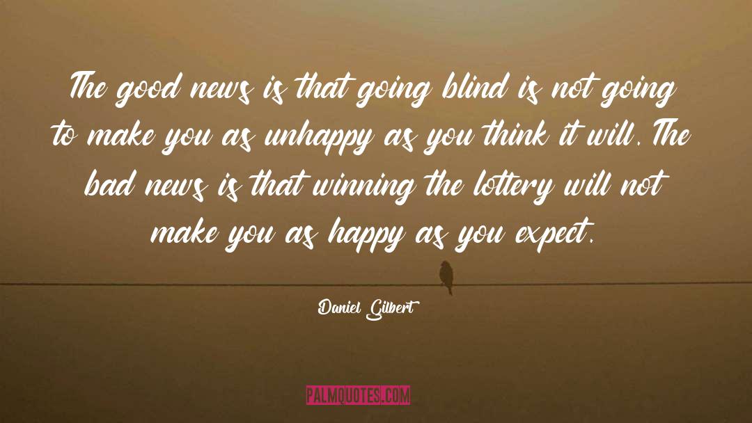 Winning The Lottery quotes by Daniel Gilbert