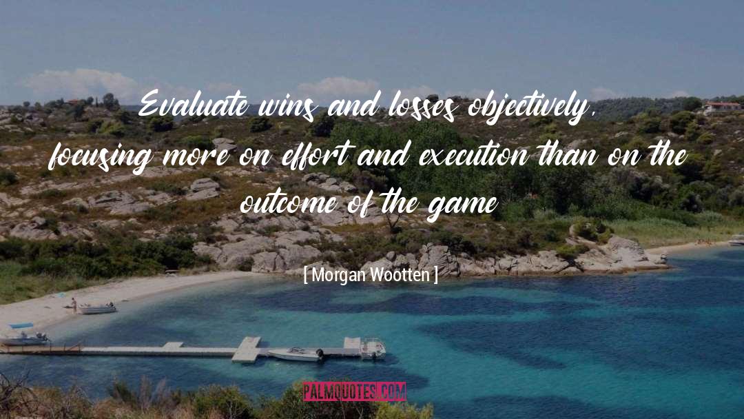 Wins And Losses quotes by Morgan Wootten