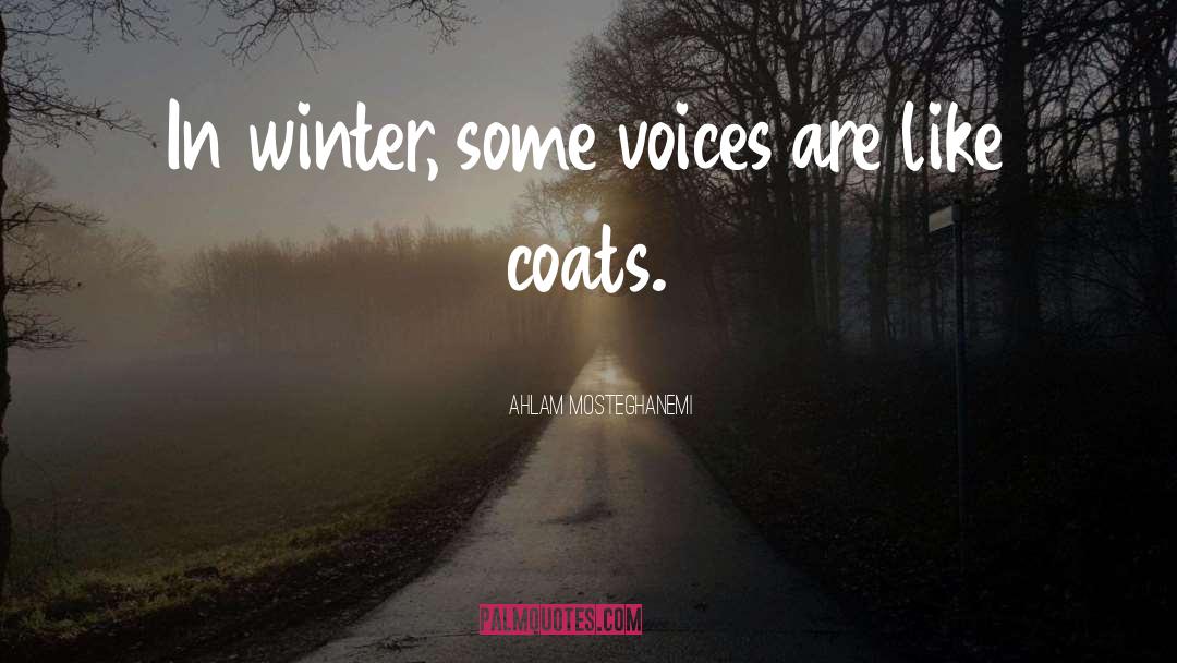 Winter Coats quotes by Ahlam Mosteghanemi