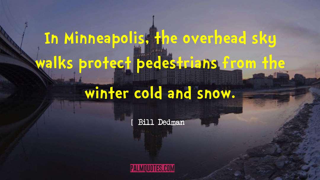 Winter Cold quotes by Bill Dedman