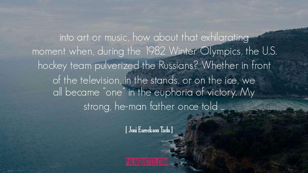 Winter Olympics quotes by Joni Eareckson Tada