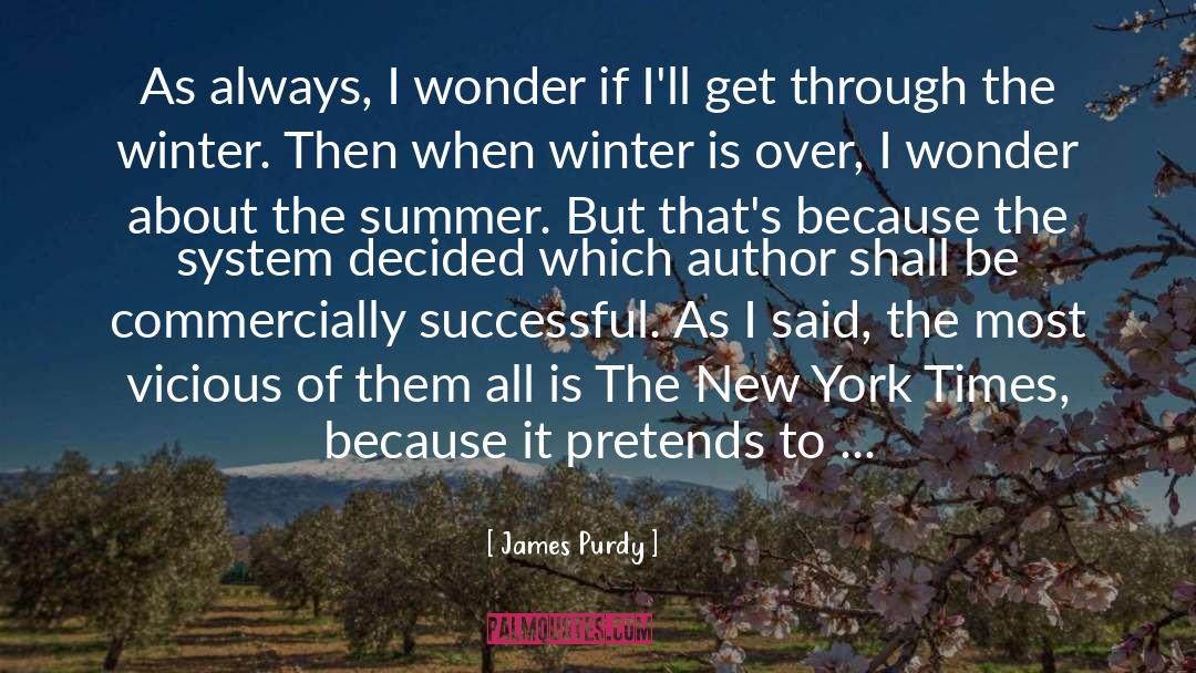 Winter Season quotes by James Purdy