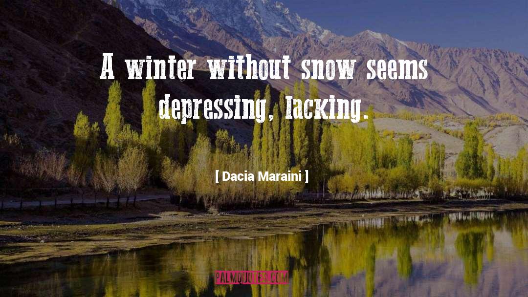 Winter Snow quotes by Dacia Maraini