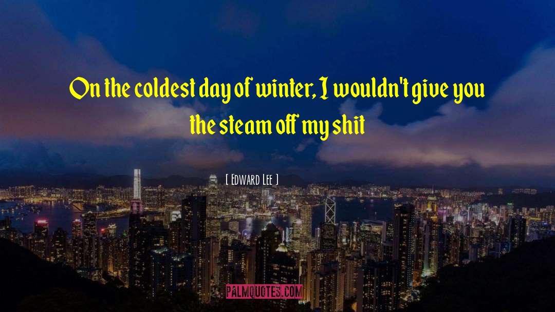 Winter Weather quotes by Edward Lee