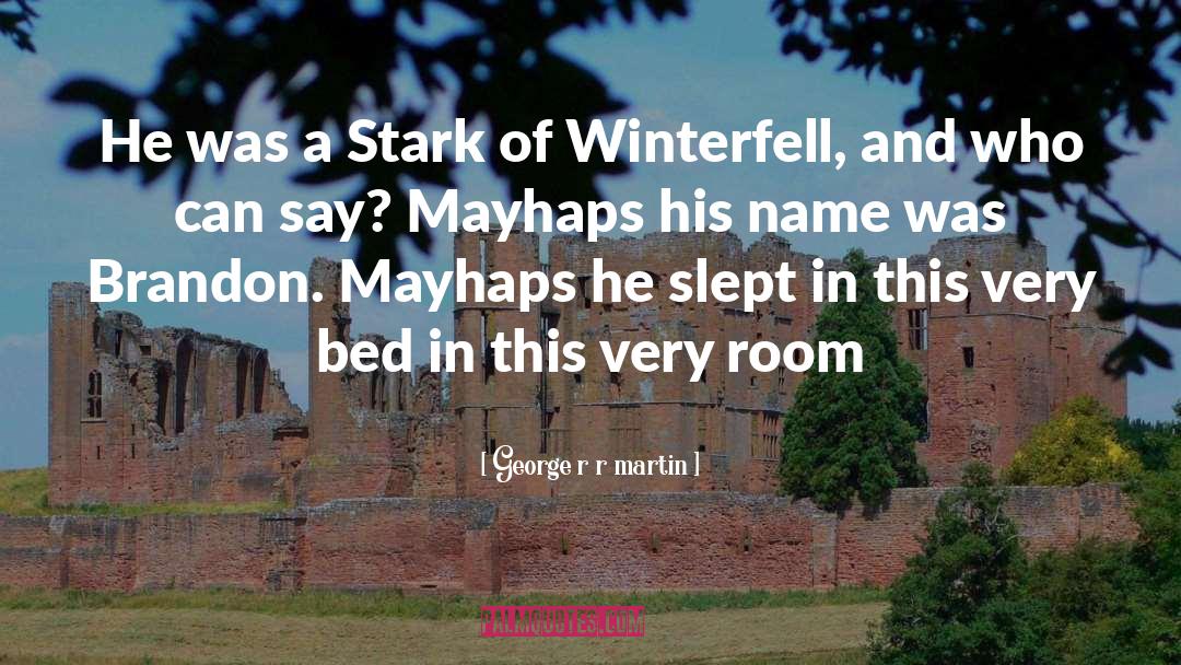 Winterfell quotes by George R R Martin