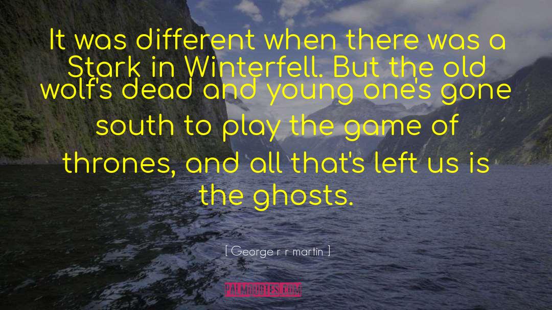 Winterfell quotes by George R R Martin