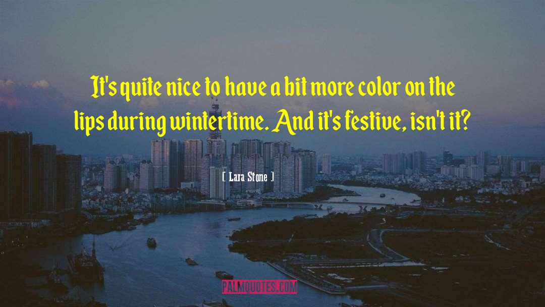 Wintertime quotes by Lara Stone