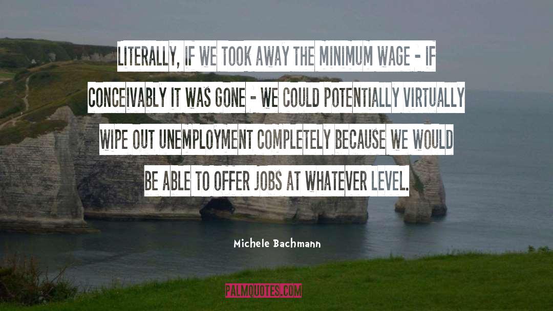 Wipe Out quotes by Michele Bachmann