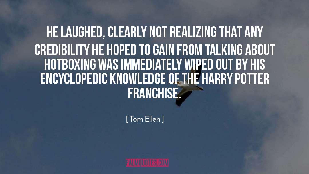 Wiped Out quotes by Tom Ellen