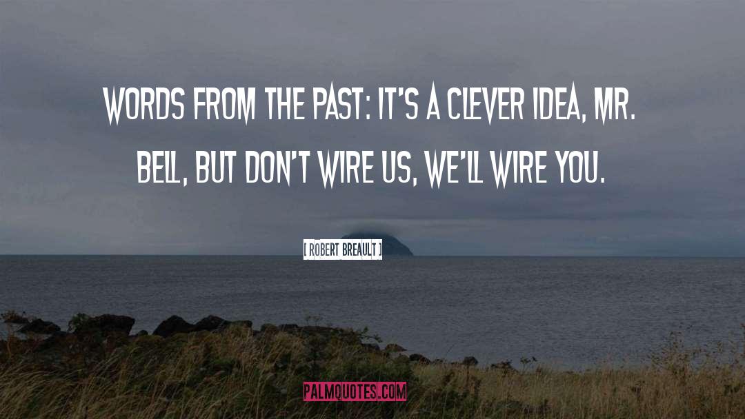 Wire Intro quotes by Robert Breault