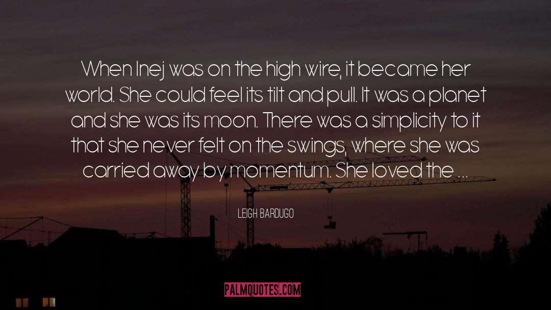 Wire quotes by Leigh Bardugo